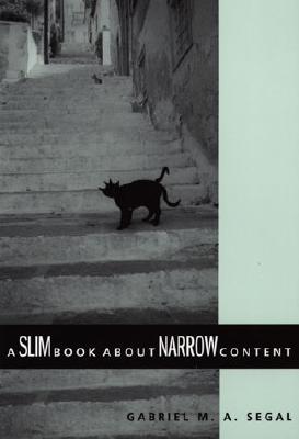 A Slim Book about Narrow Content - Segal, Gabriel M a
