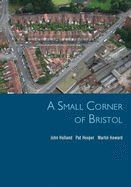 A Small Corner of Bristol: Life Stories from the Ashton Gate Area