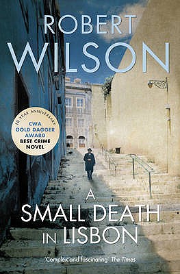 A Small Death in Lisbon - Wilson, Robert