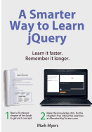 A Smarter Way to Learn jQuery: Learn it faster. Remember it longer.