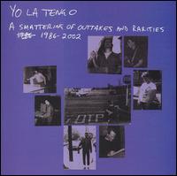 A Smattering of Outtakes and Rarities 1986-2003 - Yo La Tengo