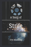 A Smijj of Strife