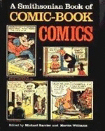 A Smithsonian Book of Comic-Book Comics - Barrier, Michael (Editor), and Williams, Martin (Editor)