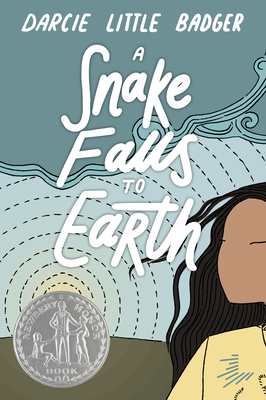 A Snake Falls to Earth: Newbery Honor Award Winner - Little Badger, Darcie