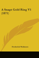 A Snapt Gold Ring V1 (1871)