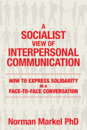 A Socialist View of Interpersonal Communication: How to Express Solidarity in a Face-To-Face Conversation