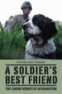 A Soldier's Best Friend: The Canine Heroes of Afghanistan