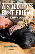 A Soldier's Best Friend: The Canine Heroes of Afghanistan
