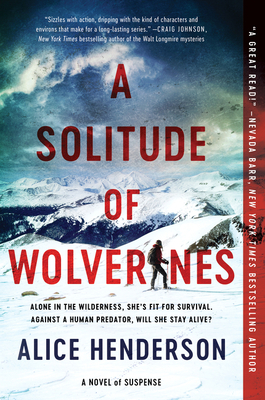 A Solitude of Wolverines: A Novel of Suspense - Henderson, Alice