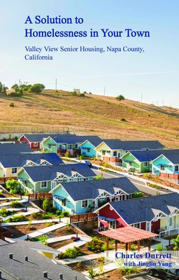 A Solution to Homelessness In Your Town: Valley View Senior Housing, Napa County, California - Durrett, Charles