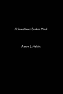 A Sometimes Broken Mind