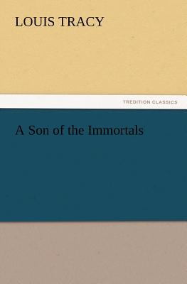 A Son of the Immortals - Tracy, Louis