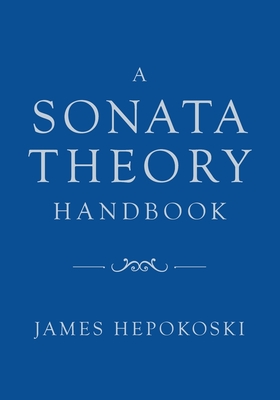 A Sonata Theory Handbook - Hepokoski, James