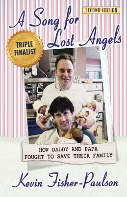 A Song for Lost Angels: How Daddy and Papa Fought to Save Their Family - Fisher-Paulson, Kevin Thaddeus