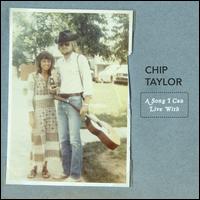 A  Song I Can Live With - Chip Taylor