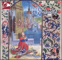 A Song of David, Music of the Sephardim and Renaissance Spain - Rondinella