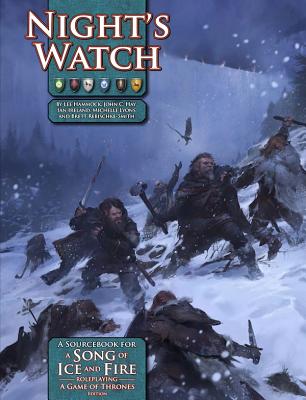 A Song of Ice and Fire Rpg: Night's Watch - Carriker, Joseph, and Hay, John, Dr., and Hammock, Lee