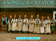 A Song to the Creator: Traditional Arts of Native American Women of the Plateau - Ackerman, Lillian A (Editor)