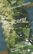 A Sorcerer: A view of the wisdom of the nature