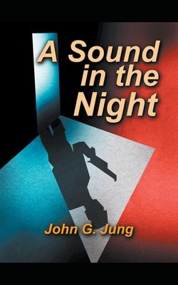 A Sound in the Night - Jung, John G