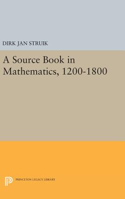 A Source Book in Mathematics, 1200-1800 - Struik, Dirk Jan