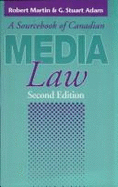 A Sourcebook of Canadian Media Law: Second Edition Volume 181