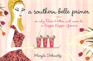A Southern Belle Primer: Or Why Paris Hilton Will Never Be a Kappa Kappa Gamma