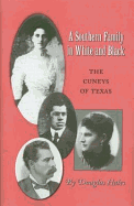 A Southern Family in White and Black: The Cuneys of Texas