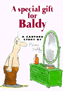 A Special Gift for Baldy - Exley, Helen (Editor)