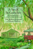 A Speck in God's Eye: A Compelling Memoir--Heartwarming and Humorous