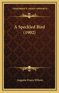 A Speckled Bird (1902)