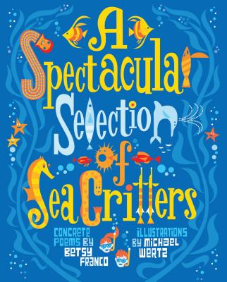 A Spectacular Selection of Sea Critters - Franco, Betsy