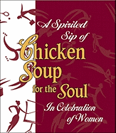 A Spirited Sip of Chicken Soup for the Soul: In Celebration of Women