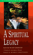 A Spiritual Legacy: Faith for the Next Generation - Christensen, Winnie, and Christensen, Chuck
