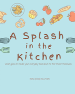 A Splash in the Kitchen: What governs your kitchen down to the tiniest molecules