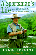 A Sportsman's Life: How I Built Orvis by Mixing Sport and Business