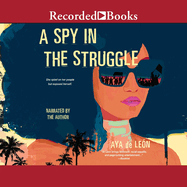 A Spy in the Struggle: A Riveting Must-Read Novel of Suspense