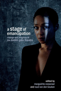 A Stage of Emancipation: Change and Progress at the Dublin Gate Theatre