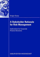 A Stakeholder Rationale for Risk Management: Implications for Corporate Finance Decisions