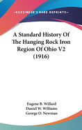 A Standard History Of The Hanging Rock Iron Region Of Ohio V2 (1916)