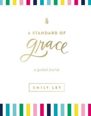 A Standard of Grace: Guided Journal - Ley, Emily