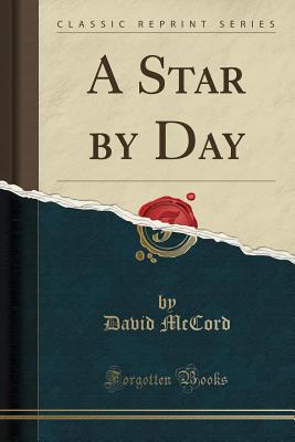 A Star by Day (Classic Reprint) - McCord, David