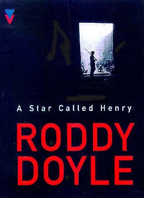 A Star Called Henry - Doyle, Roddy
