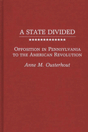 A State Divided: Opposition in Pennsylvania to the American Revolution