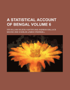 A Statistical Account of Bengal Volume 6 - Hunter, William Wilson, and Hunter, William Wilson, Sir