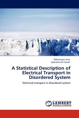 A Statistical Description of Electrical Transport in Disordered System - Jana, Debnarayan, and Nandi, Upendranath