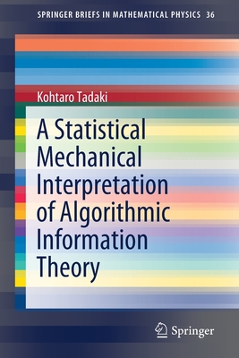 A Statistical Mechanical Interpretation of Algorithmic Information Theory - Tadaki, Kohtaro