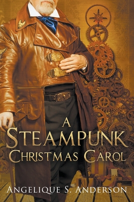 A Steampunk Christmas Carol - Anderson, Angelique S