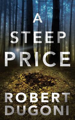 A Steep Price - Dugoni, Robert, and Sutton-Smith, Emily (Read by)