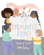 A Steminist Force: A Stem Picture Book for Girls